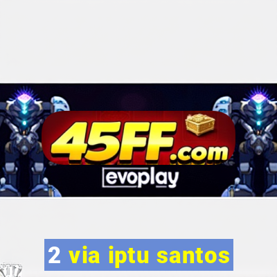 2 via iptu santos